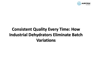 Consistent Quality Every Time: How Industrial Dehydrators Eliminate Batch Variations