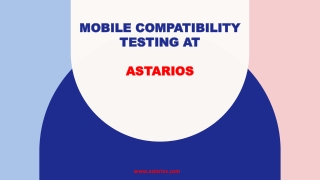 Mobile Compatibility Testing at ASTARIOS