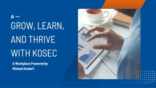 Grow, Learn, and Thrive with KOSEC — A Workplace Powered by Michael Kodari