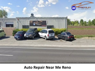 Auto Repair Near Me Reno-Premium Auto Care