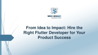 From Idea to Impact Hire the Right Flutter Developer for Your Product Success