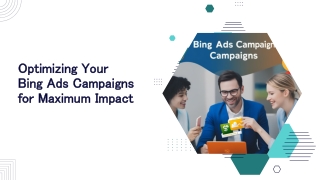 Optimizing Your Bing Ads Campaigns for Maximum Impact