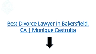 Best Divorce Lawyer in Bakersfield, CA | Monique Castruita