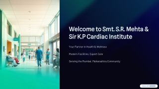 Smt. S.R. Mehta & Sir K.P. Cardiac Institute Comprehensive, Compassionate Care