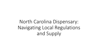 North Carolina Dispensary Navigating Local Regulations and Supply