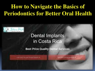 How to Navigate the Basics of Periodontics for Better Oral Health