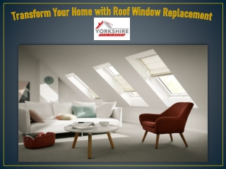 Transform Your Home with Roof Window Replacement