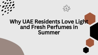 Why UAE Residents Love Light and Fresh Perfumes in Summer