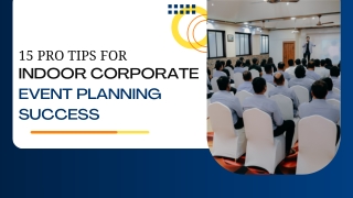 15 Pro Tips for Indoor Corporate Event Planning Success