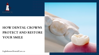 Why Dental Crowns Are Essential for Protecting and Restoring Your Smile