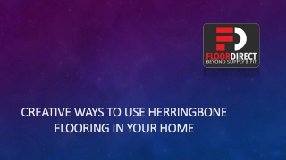 Creative Ways to Use Herringbone Flooring in Your Home