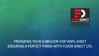 Preparing Your Subfloor for Vinyl Sheet Ensuring a Perfect Finish with Floor Direct Ltd.