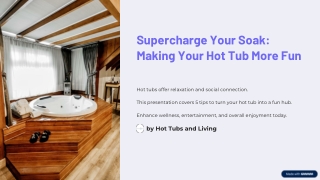 Supercharge Your Soak: Making Your Hot Tub More Fun