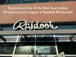 Experience One of the Best East Indian Restaurants in Calgary