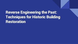 Reverse Engineering the Past: Techniques for Historic Building Restoration