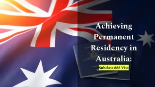 Achieving Permanent Residency in Australia: Subclass 888 Visa