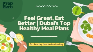 Feel Great, Eat Better  Dubai’s Top Healthy Meal Plans