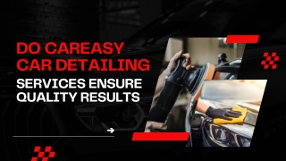 How Do CarEasy Car Detailing Services Ensure Quality Results?