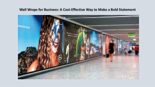Wall Wraps for Business A Cost-Effective Way to Make a Bold Statement