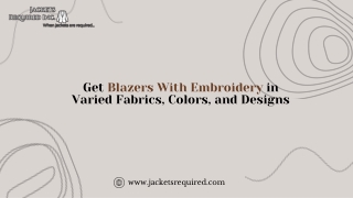 Get Blazers With Embroidery in Varied Fabrics, Colors, and Designs