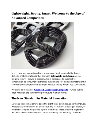 Lightweight. Strong. Smart. Welcome to the Age of Advanced Composites.