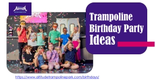 Exciting Trampoline Birthday Party Ideas at Altitude Trampoline Park