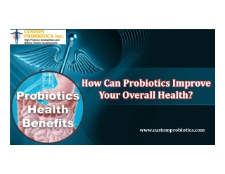How Can Probiotics Improve Your Overall Health