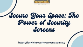 Secure Your Space: The Power of Security Screens
