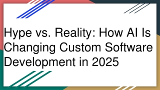 AI in 2025_ Separating the Hype from Reality in Custom Software Development