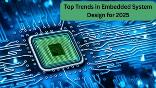 Top Trends in Embedded System Design for 2025