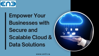 Empower Your Businesses with Secure and Scalable Cloud & Data Solutions