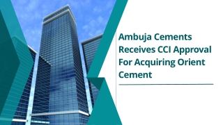 Ambuja Cements Receives CCI Approval For Acquiring Orient Cement