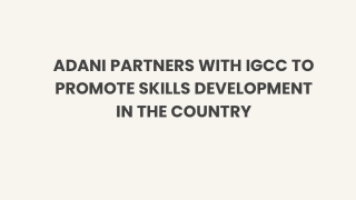 Adani Partners With IGCC To Promote Skills Development In The Country