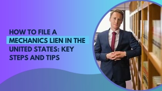 How to File a Mechanics Lien in the United States: Key Steps and Tips
