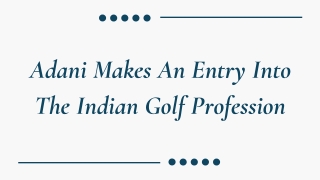 Adani Makes An Entry Into The Indian Golf Profession