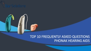 Top 10 Frequently Asked Questions Phonak Hearing Aids