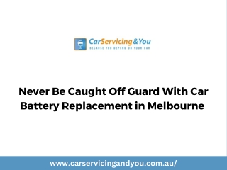 Never Be Caught Off Guard With Car Battery Replacement in Melbourne