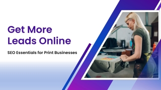 Get More Leads Online SEO Essentials for Print Businesses