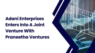 Adani Enterprises Enters Into A Joint Venture With Praneetha Ventures
