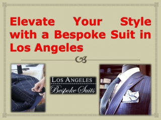 Elevate Your Style with a Bespoke Suit in Los Angeles