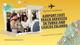 Roundtrip Fast Track Services in Turks and Caicos Islands SkyPass Caribbean