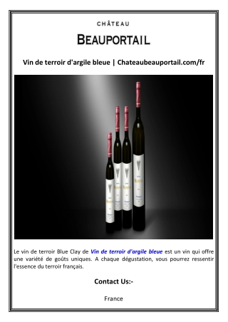 Vin de terroir d'argile bleue  Chateaubeauportail.com fr