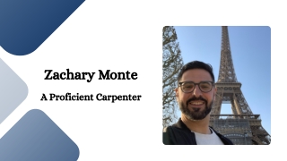 Zachary Monte - A Proficient Carpenter