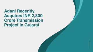 Adani Recently Acquires INR 2,800 Crore Transmission Project In Gujarat