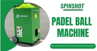 Enhance Your Game with the Best Padel Ball Machine | Spinshot Sports