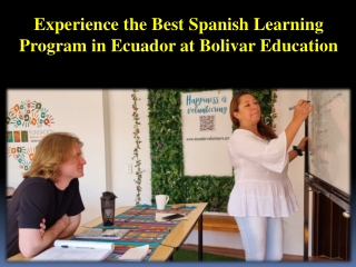 Experience the Best Spanish Learning Program in Ecuador at Bolivar Education