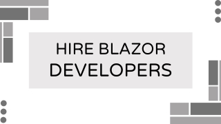 Blazing the Web: Why You Should Hire Blazor Developers Today