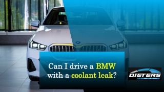 Can I drive a BMW car with a coolant leak