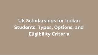 UK Scholarships for Indian Students: Types, Options, and Eligibility Criteria