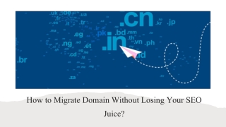How to Migrate Domain Without Losing Your SEO Juice